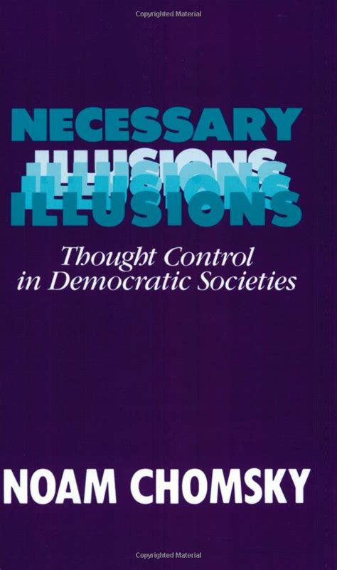  Necessary Illusions: Thought Control in Democratic Societies, một khúc tráng ca về quyền lực và sự lừa dối?